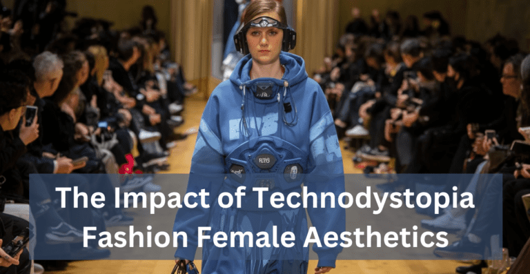 The Impact of Technodystopia Fashion Female Aesthetics: A Deep Dive into Future Styles